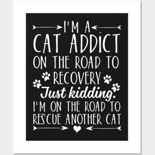 I'm a cat addict on the road to recovery Posters and Art